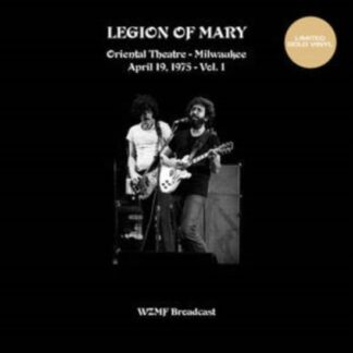Legion of Mary - Oriental Theatre Milwaukee Vol. 1 (19 April 75 Wzfm Fm) (Gold Vinyl) 1LP