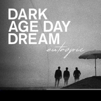Eutropic - Dark Age Day Dream (Black / White Vinyl) 2LP