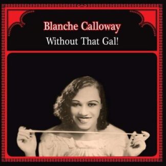 Calloway Blanche - Without That Gal! 1LP