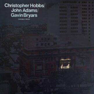 Christopher Hobbs & john Adams & Gavin Bryars - Ensemble Pieces 1LP