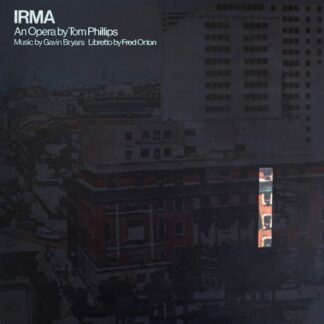Gavin Bryars - Irma - An Opera By Tom Phillips 1LP