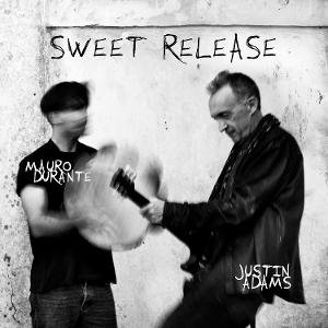 Justin Adams & Mauro Durante - Sweet Release 1LP