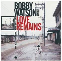 Bobby Watson - Love Remains 1LP