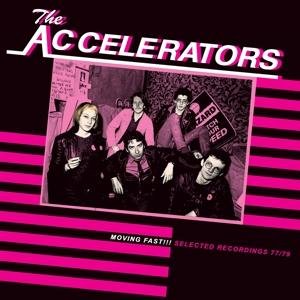 Accelerators - Moving Fast!!! Selected Recordings 77/79 1LP