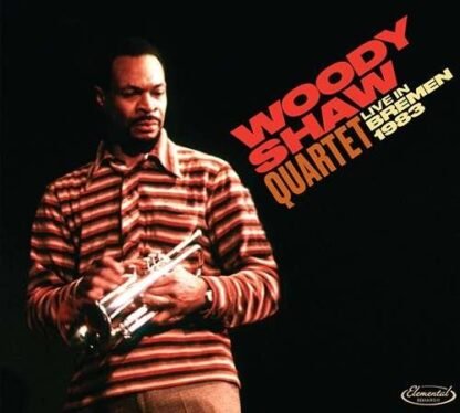 WOODY SHAW QUARTET - LIVE IN BREMEN 1983