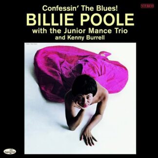 Billie Poole - Confessin The Blues! / The Junior Mance Trio & Kenny Burrell (Limited Edition) (+2 Bonus Tracks) 1LP