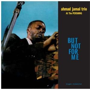 Ahmad Jamal - Live At The Pershing Lounge 1958 (But Not For Me) 1LP