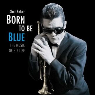 Chet Baker - Born To Be Blue / A Heartfelt Homage To The Life And 1LP