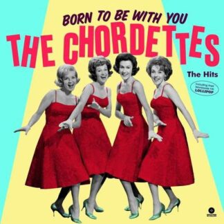 Chordettes - Born To Be With You - The Hits 1LP