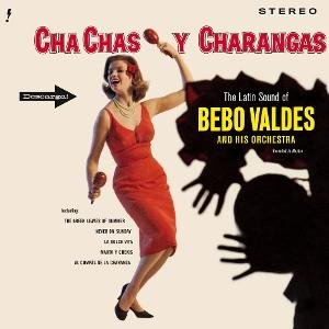Bebo Valdes - Cha Chas Y Charangas (Limited Edition) (+4 Bonus Tracks) 1LP