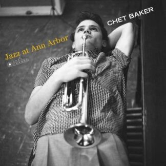 Chet Baker - Jazz At Ann Arbor (Gatefold Packaging. Photographs By William Claxton) 1LP