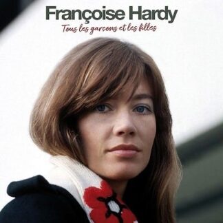 Francoise Hardy - Tous Les Garcons Et Les Filles (+4 Bonus Tracks) 1LP