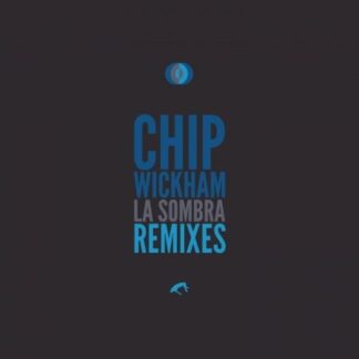 Chip Wickham - La Sombra Remixes 1LP
