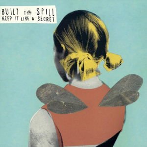Built To Spill - Keep It Like A Secret 1LP