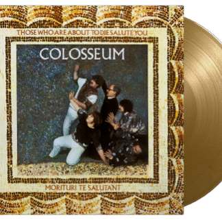 Colosseum - Those Who Are About To Die Salute You 1LP