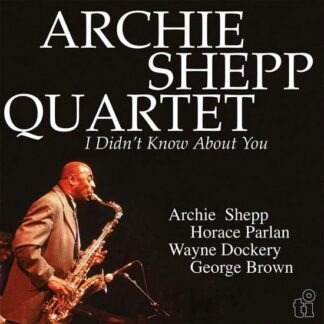 Archie Shepp Quartet - I Didnt Know About You (Coloured Vinyl) 2LP