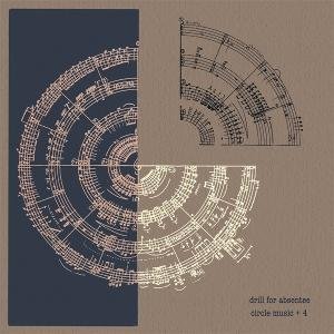 Drill for Absentee - Crcle Music +4 1LP