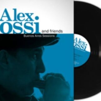Alex Rossi and Friends - Buenos Aires Sessions 1LP