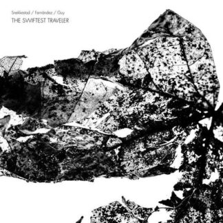 Snekkestad / Fernandez / Guy - Swiftest Traveler 1LP