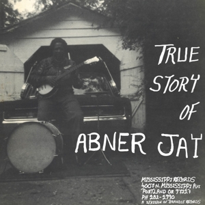 Abner Jay - True Story Of Abner Jay 1LP