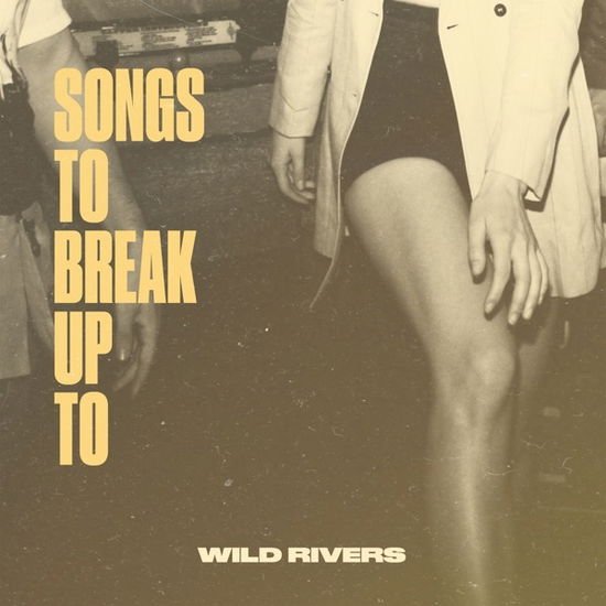 Wild Rivers - Songs To Break Up To 1LP