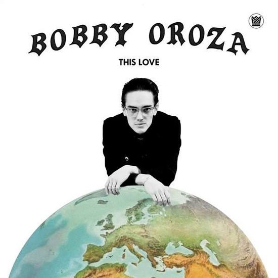 Bobby Oroza - This Love 1LP