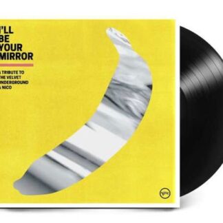 I'll Be Your Mirror: A Tribute To The Velvet Underground & Nico 2LP