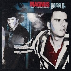 Magnus - The Body Gave You Everything 2LP