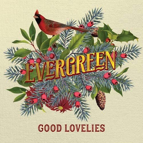 Good Lovelies - Evergreen (Peppermint Green Vinyl) 1LP