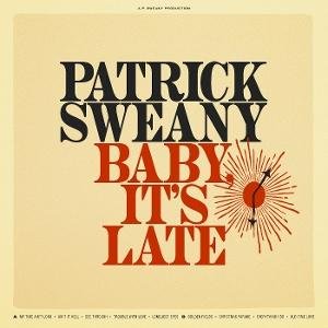 Patrick Sweany - Baby. Its Late 1LP