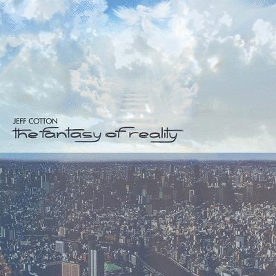 Jeff Cotton - The Fantasy Of Reality 2LP