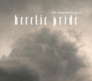 MOUNTAIN GOATS - HERETIC PRIDE 1LP