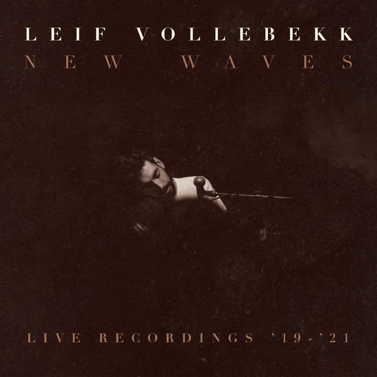 Leif Vollebekk - New Waves (live Recordings '19-'21) 1LP