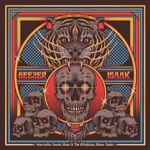 Geezer / Isaak - Interstellar Cosmic Blues & the Riffalicious Stoner Dudes (Trans W/ Red / Blue Splatter Vinyl) 1LP