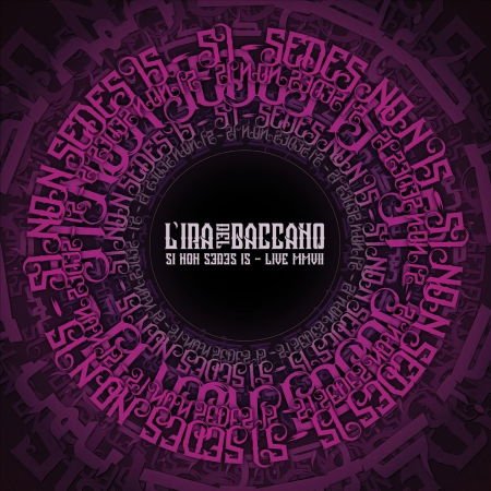 L'Ira Del Baccano - Si Non Sedes Is - Live Mmvii 2CD