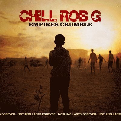 Chill Rob G - Empires Crumble 1LP