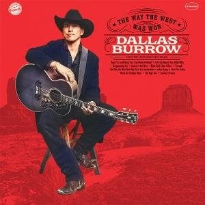 Dallas Burrow - The Way The West Was Won 1LP