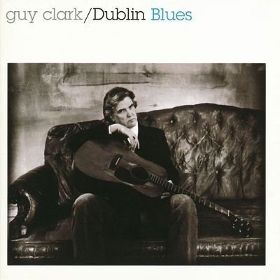 Guy Clark - Dublin Blues [30th Anniversary Edition Limited Edition Blue Vinyl] 1LP