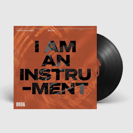 I Am An Instrument - Receive 1LP