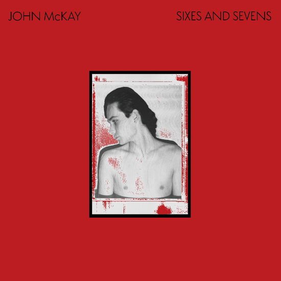 John Mckay - Sixes And Sevens 1LP