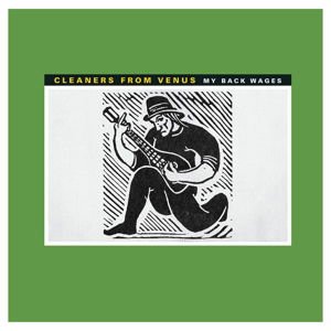 Cleaners From Venus - My Back Wages 1LP