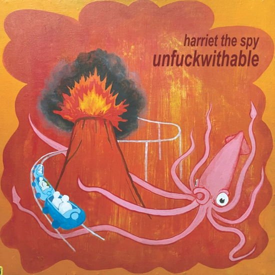Harriet the Spy - Unfuckwithable (Opaque Orange Vinyl) 1LP