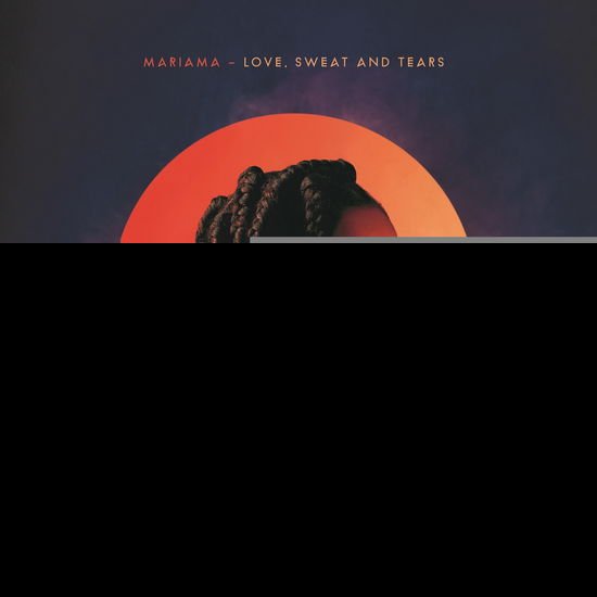 Mariama - Love, Sweat And Tears 2LP