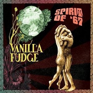 Vanilla Fudge - Spirit Of '67 1LP