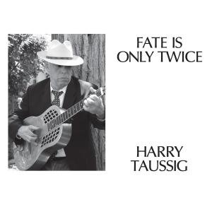 Harry Taussig - Fate Is Only Twice 1LP