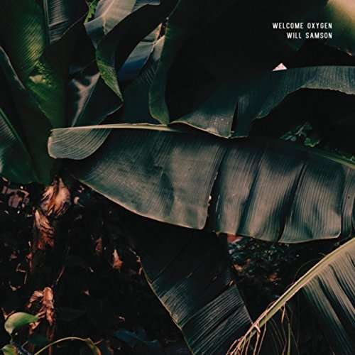 Will Samson - Welcome Oxygen 1LP
