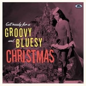 Get Ready for a Groovy & Bluesy Christmas / Var - Get Ready for a Groovy and Bluesy Christmas 1LP