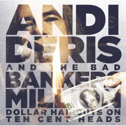 Andi And The Bad Bankers Deris - Million Dollar Haircuts On Ten Cent Heads 1LP