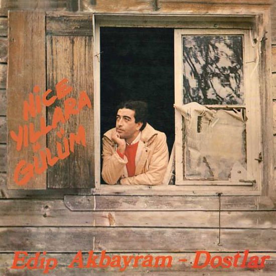 Edip -& Dostlar- Akbayram - Nice Yillara Gulum 1LP