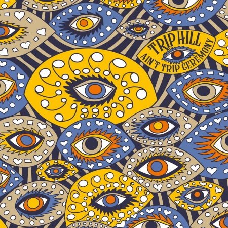 Trip Hill - Ain’t Trip Ceremony 1LP